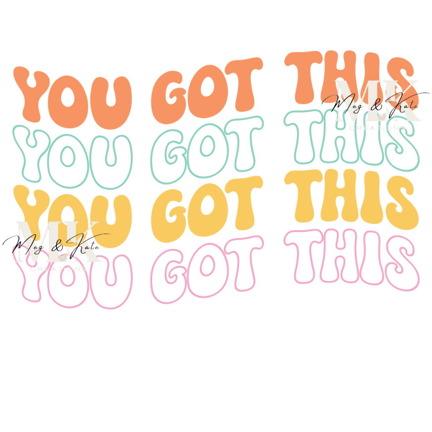 You Got This DTF TRANSFER