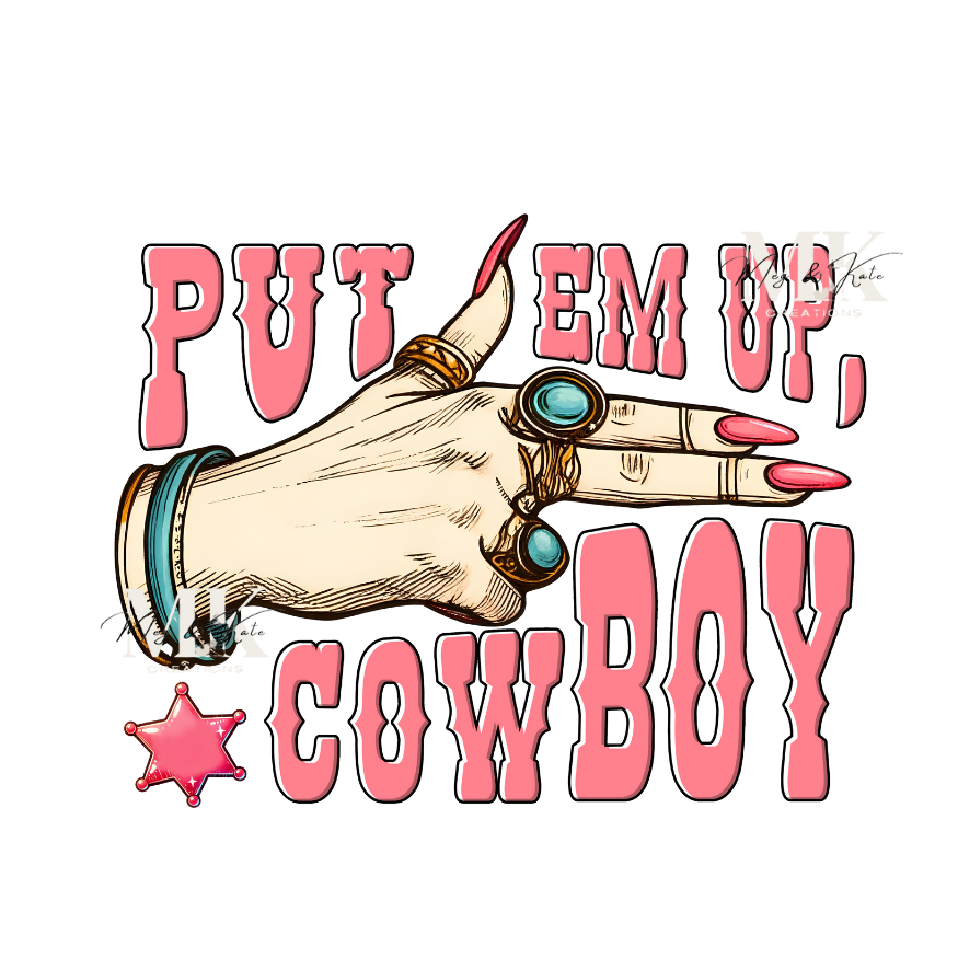 Put em Up, Cowboy DTF TRANSFER