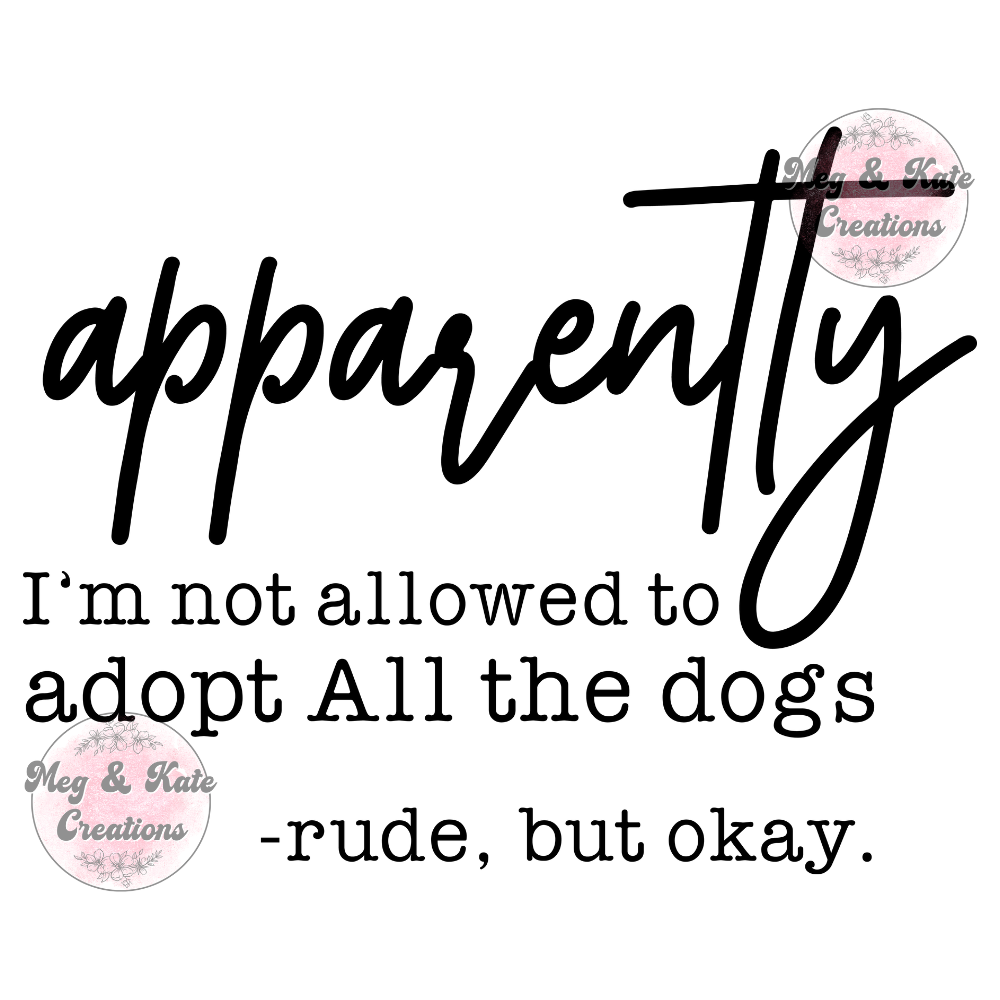 Adopt All The Dogs DTF TRANSFER