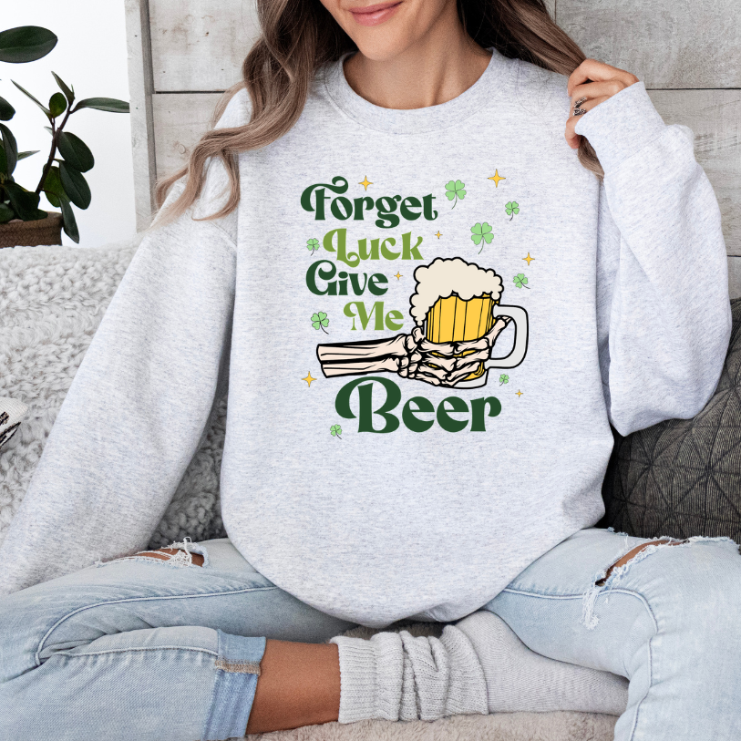 Forget Luck Give Me A Beer