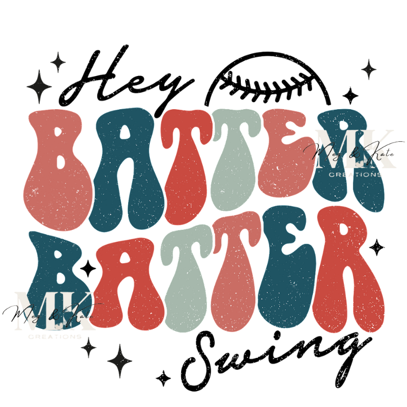 Hey Batter Batter Swing DTF TRANSFER