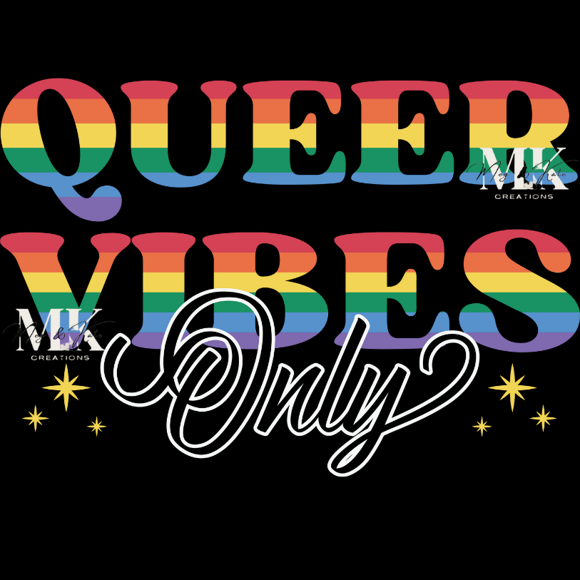 Queer Vibes Only DTF TRANSFER