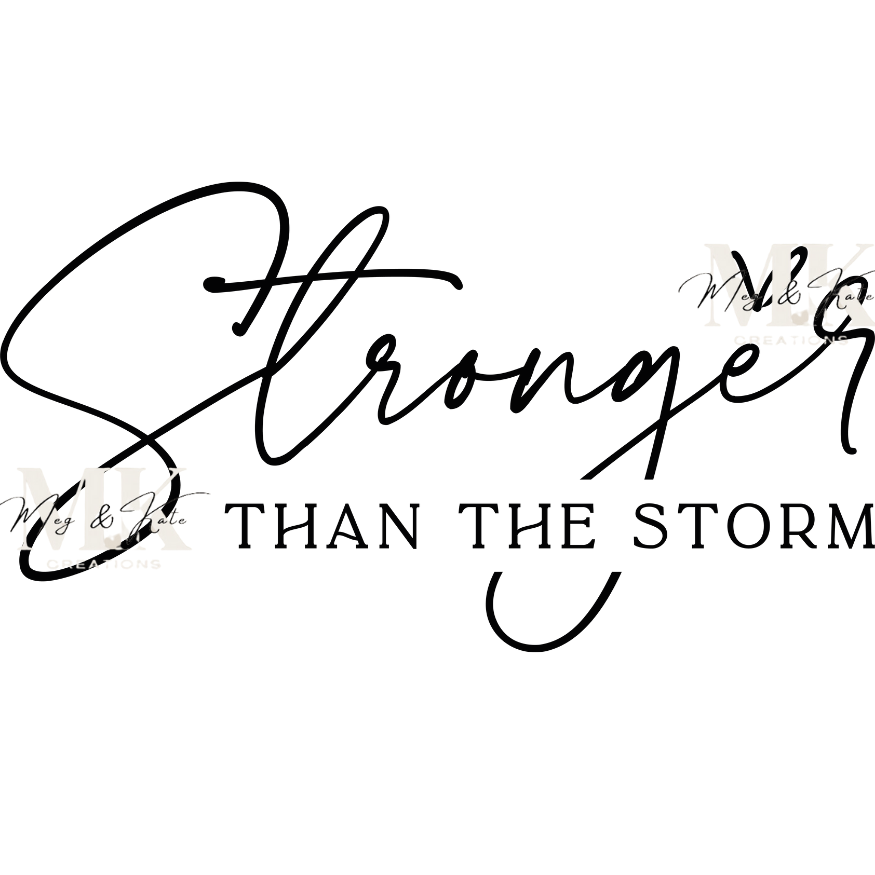 Stronger Than the Storm (Black) DTF TRANSFER