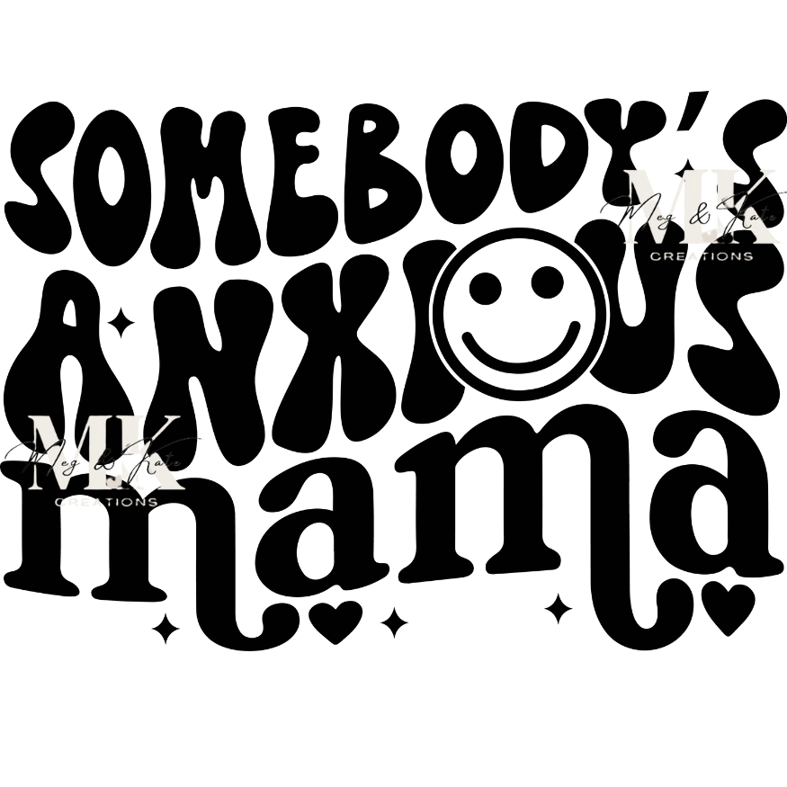 Somebody's Anxious Mama DTF TRANSFER