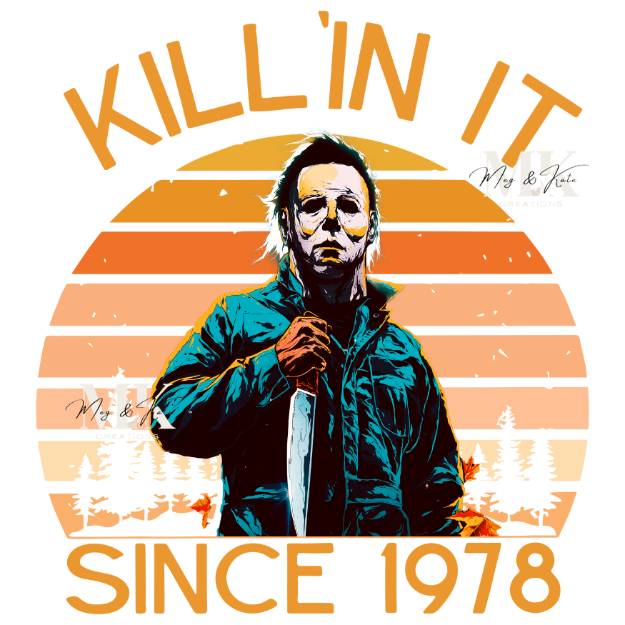 Kill'in it Since 1978 DTF TRANSFER