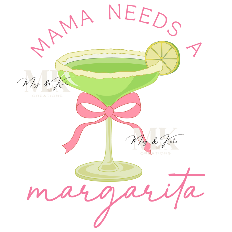 Mama Needs a Margarita DTF TRANSFER