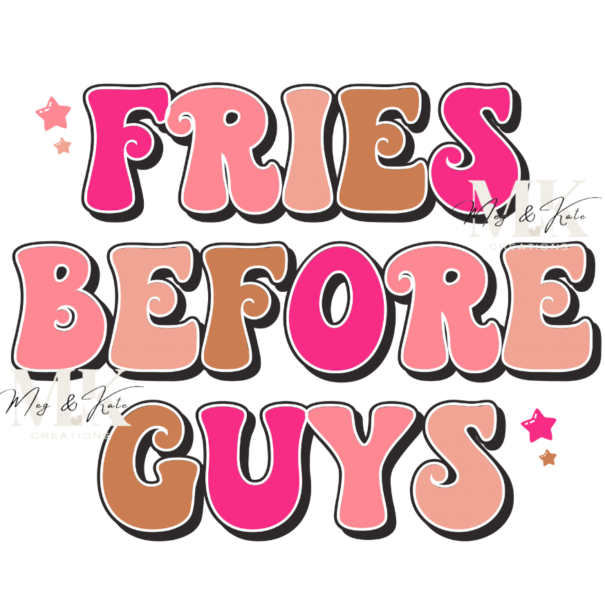 Fries Before Guys DTF TRANSFER
