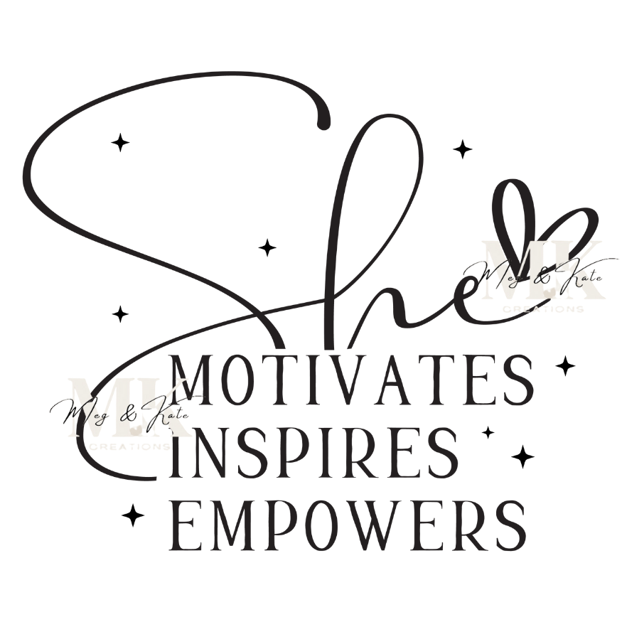She Motivated Inspires Empowers DTF TRANSFER