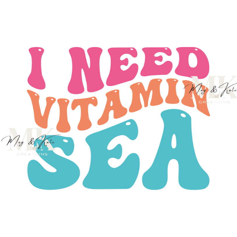 I Need Vitamin Sea DTF TRANSFER