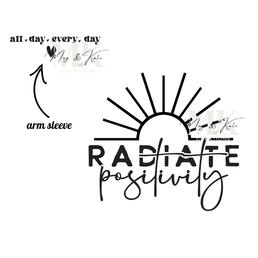 Radiate Positivity with Sleeve Design DTF TRANSFER