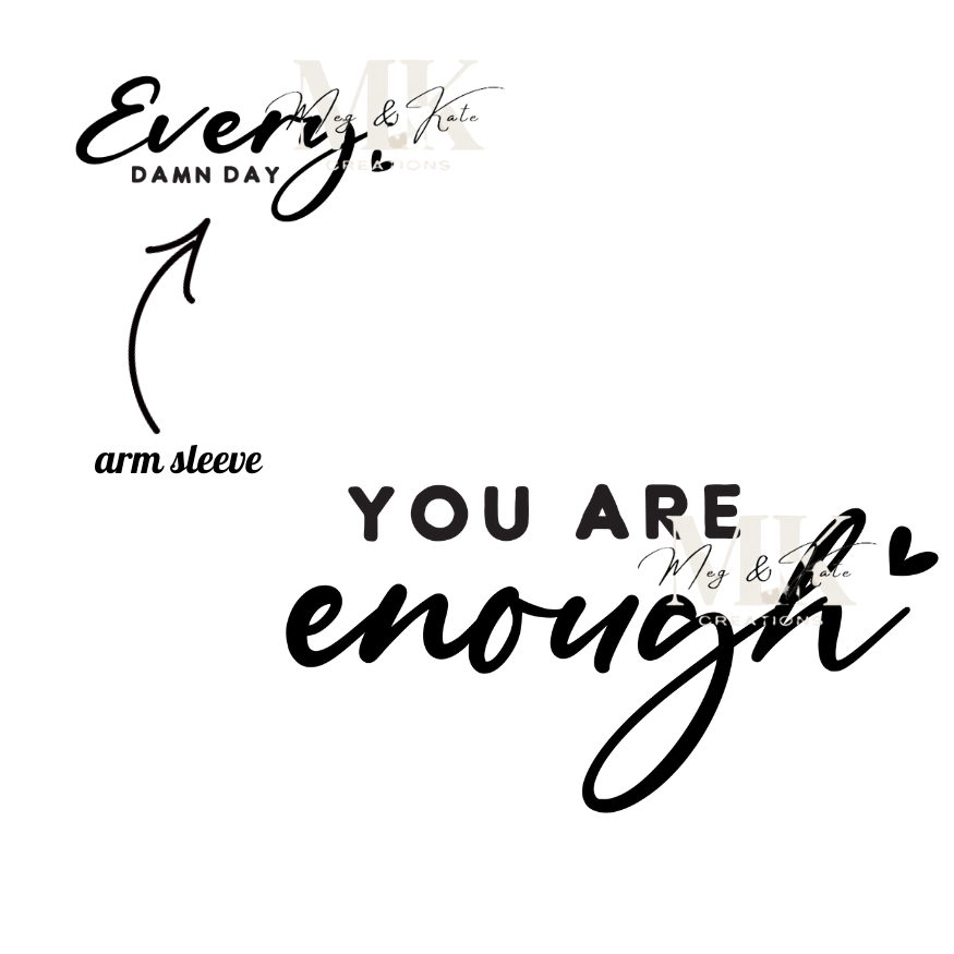 You Are Enough with Sleeve Design (Black) DTF TRANSFER