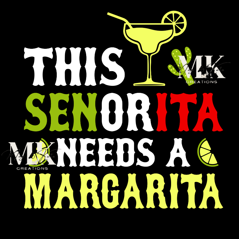This Senorita Needs A Margarita DTF TRANSFER