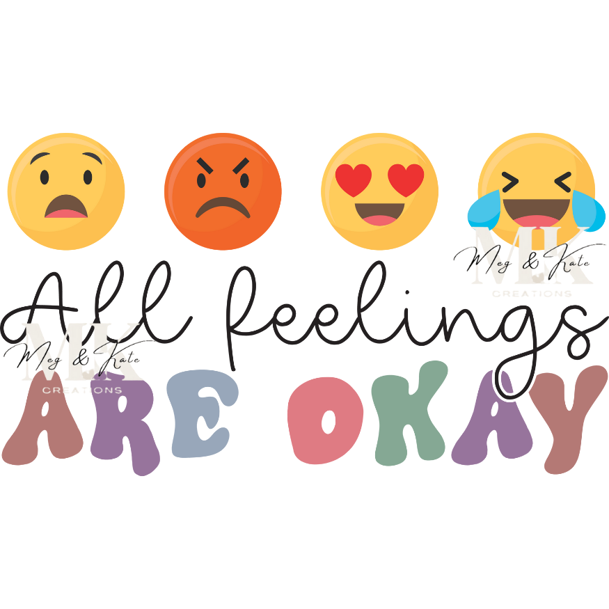 All Feelings Are Okay DTF TRANSFER
