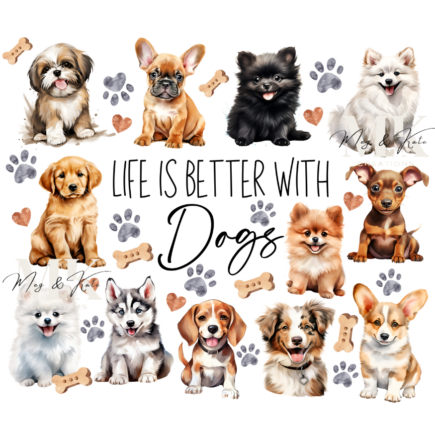 Life is Better With Dogs DTF TRANSFER