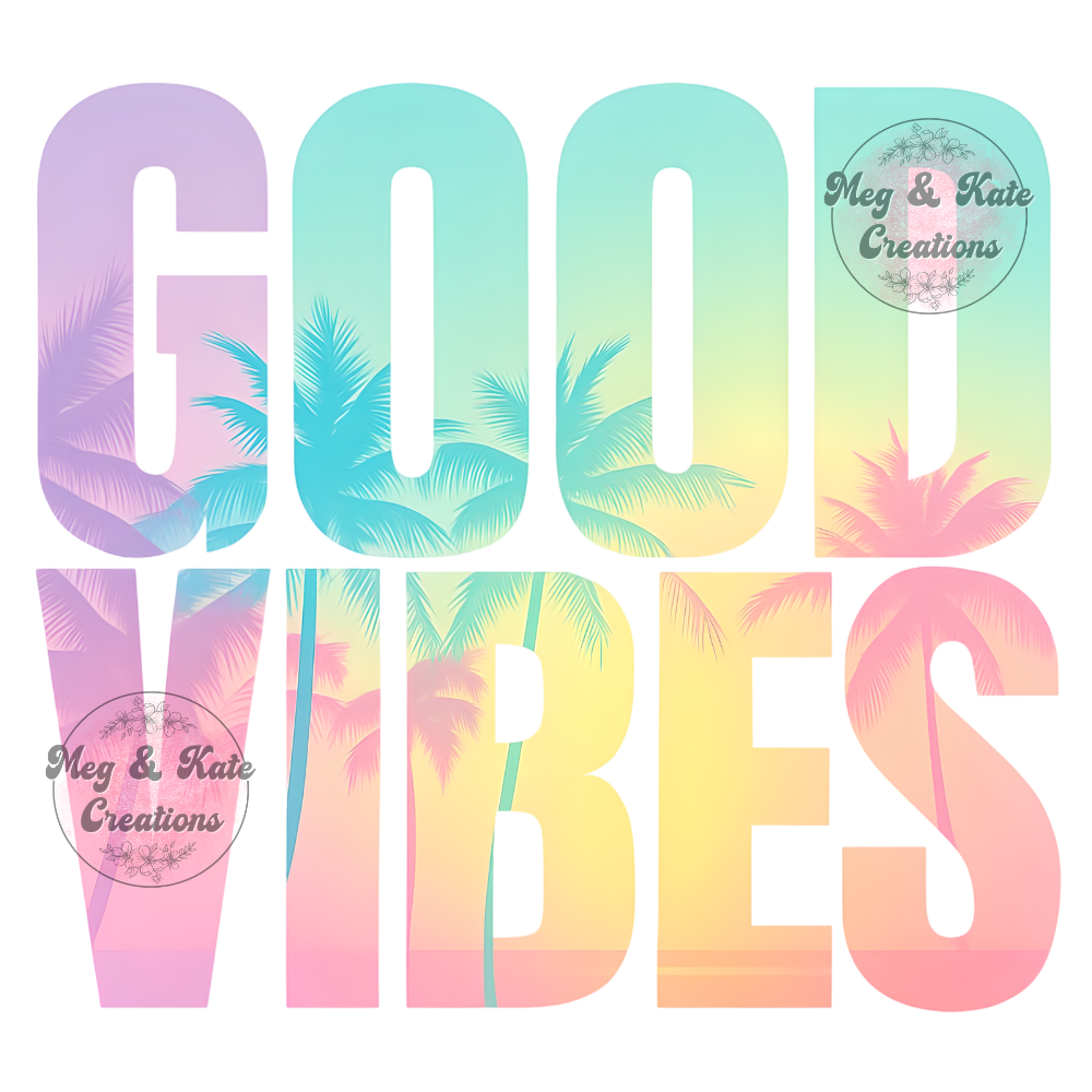 Good Vibes DTF TRANSFER