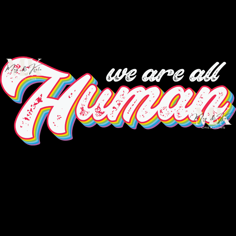 We Are All Human Retro DTF TRANSFER