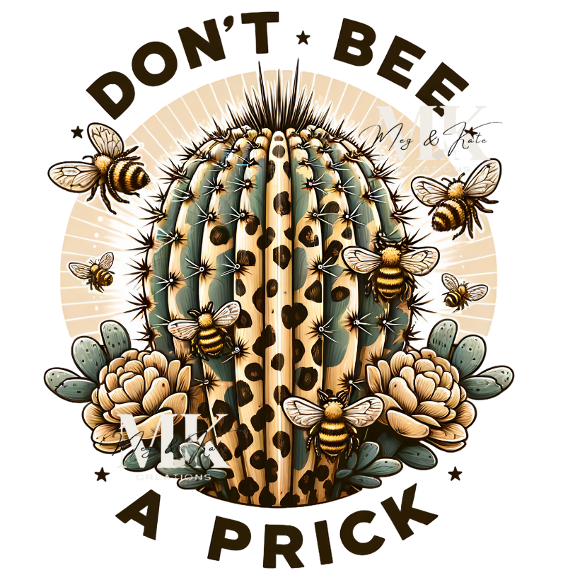 Don't Be a Prick DTF TRANSFER