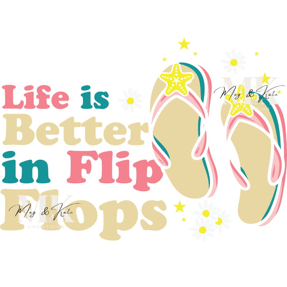 Life is Better in Flip Flops DTF TRANSFER