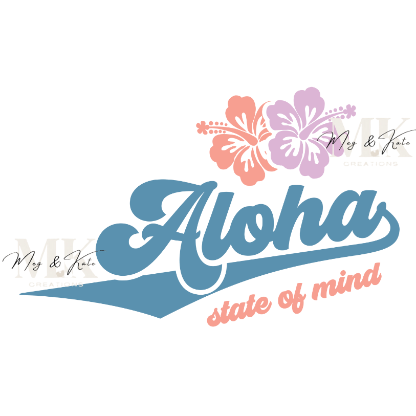 Aloha State of Mind DTF TRANSFER