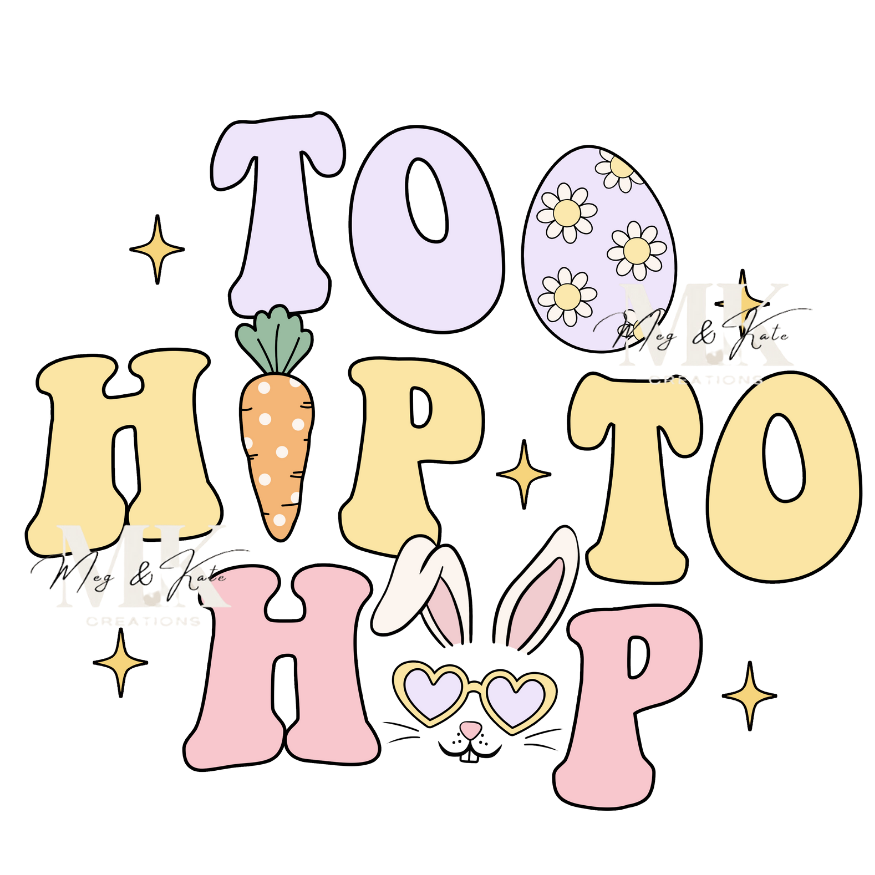 Too Hip To Hop DTF TRANSFER