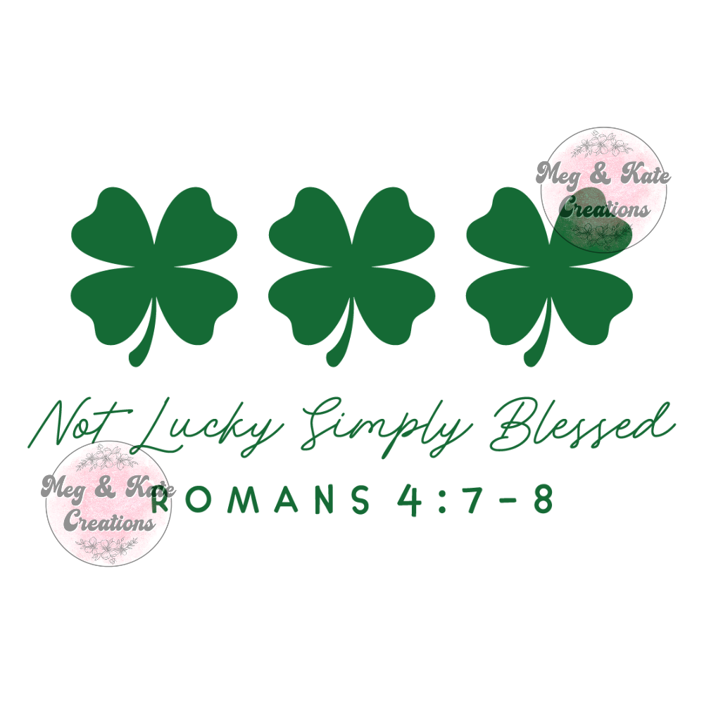 Not Lucky Simply Blessed DTF TRANSFER