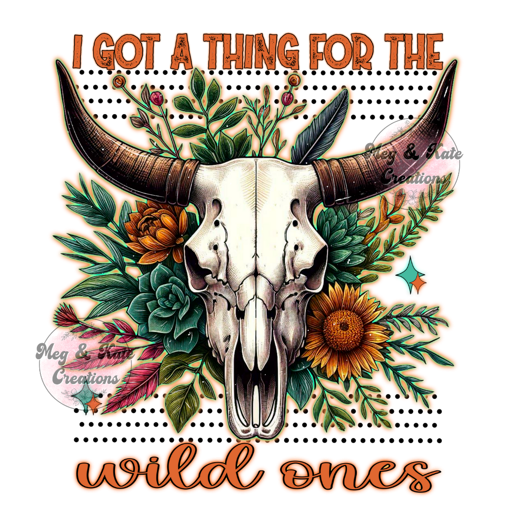 I Got a Thing for the Wild Ones DTF TRANSFER