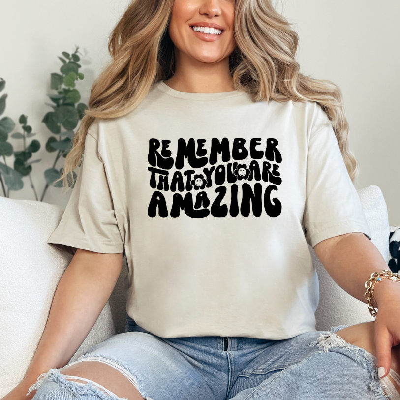 Remember That You Are Amazing