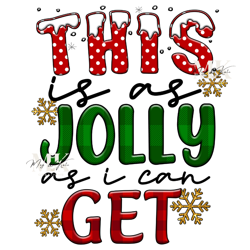 This is as Jolly as I can Get DTF TRANSFER