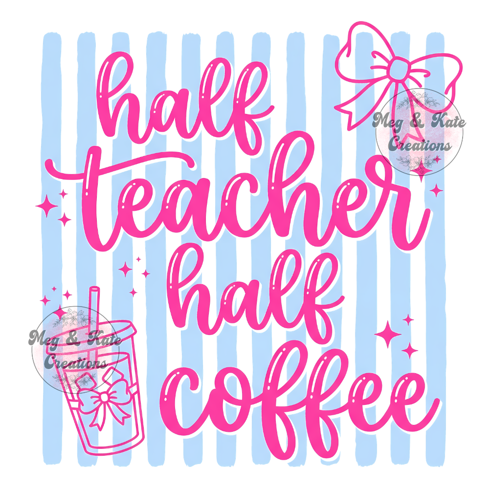 Half Teacher Half Coffee DTF TRANSFER