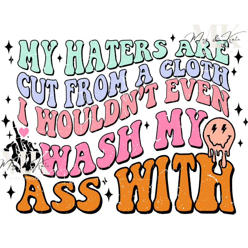 My Haters are Cut from a Cloth DTF TRANSFER