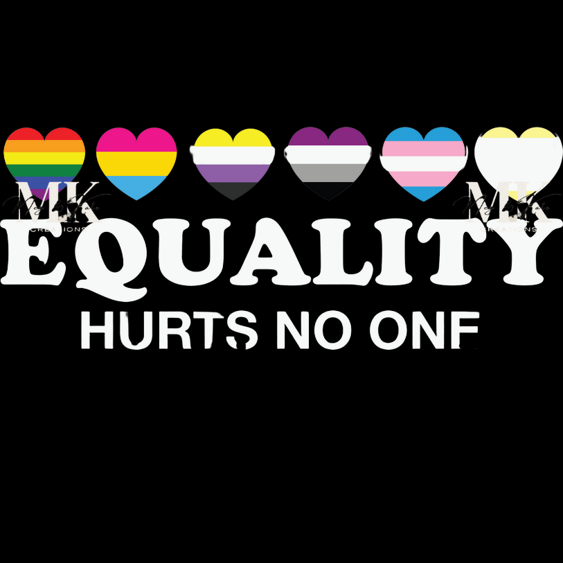 Equality Hurts No One DTF TRANSFER