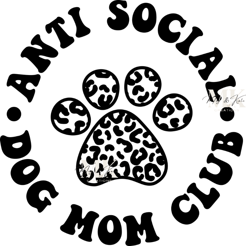 Anti Social Dog Mom Club DTF TRANSFER