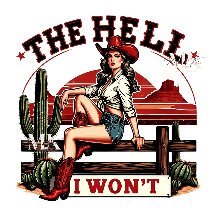 The Hell I Won't DTF TRANSFER