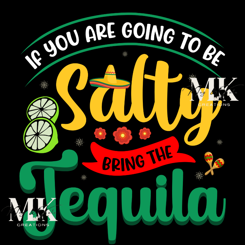 If You're Going to be Salty DTF TRANSFER