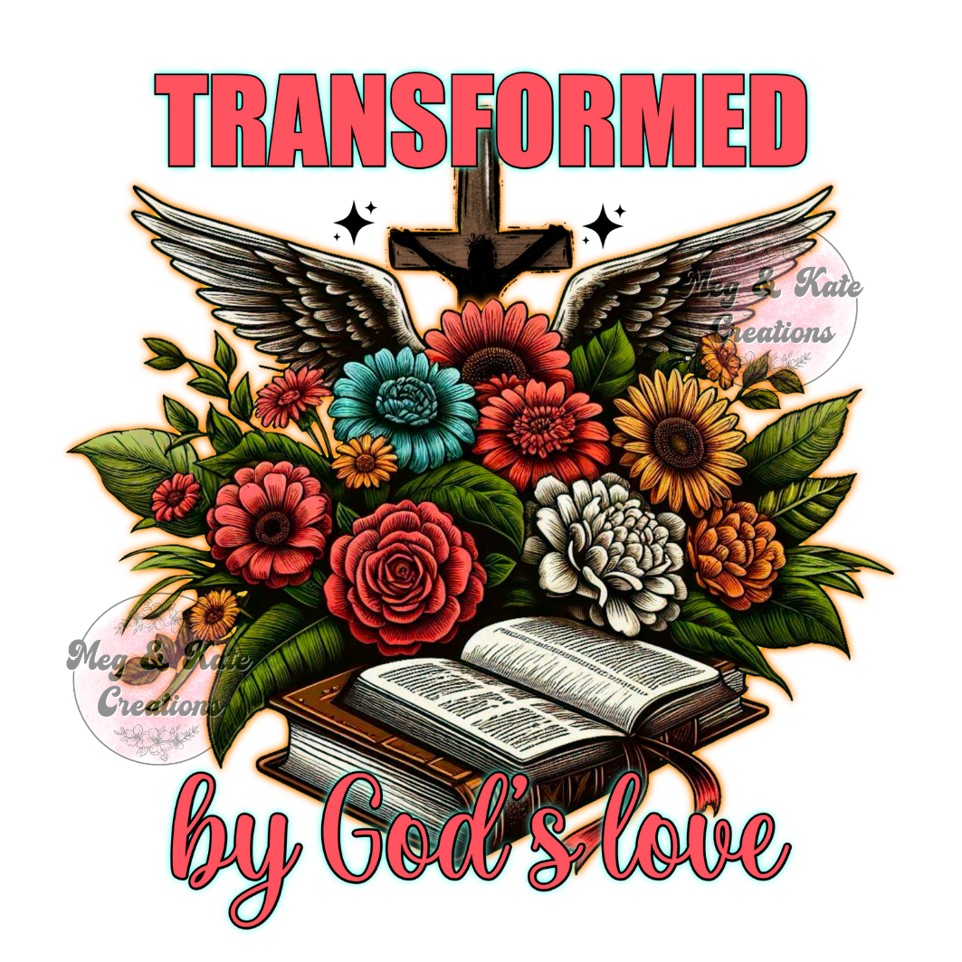 Transformed by God's Love DTF TRANSFER