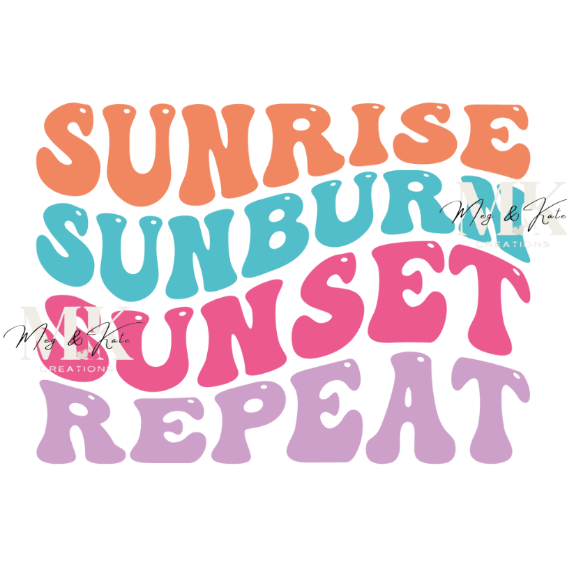 Sunrise Sunburn Sunset Repeat DTF TRANSFER