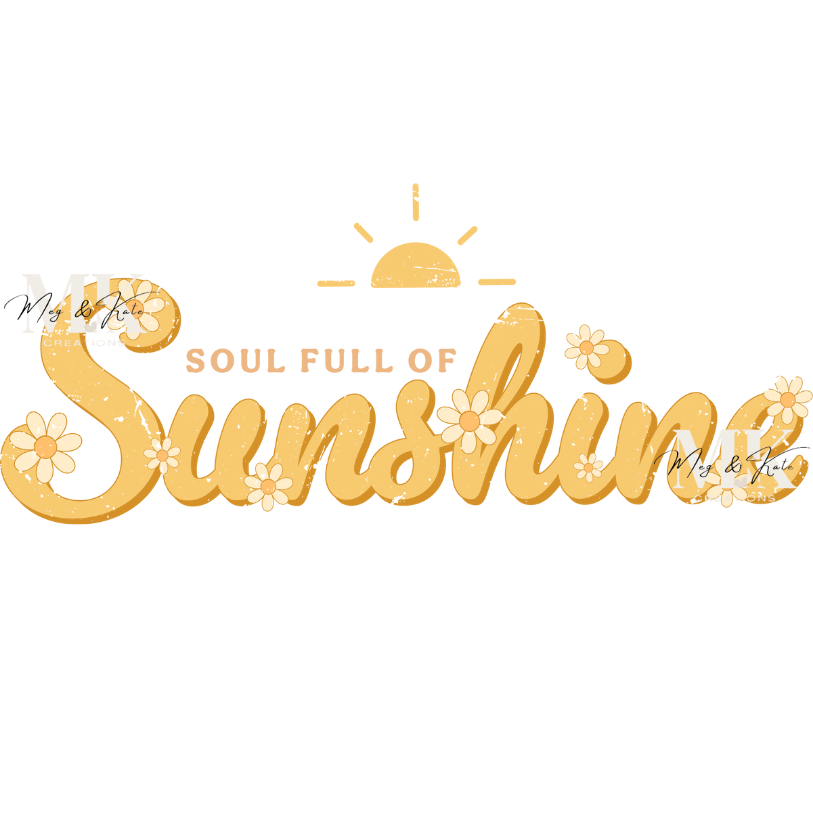 Soul Full of Sunshine DTF TRANSFER