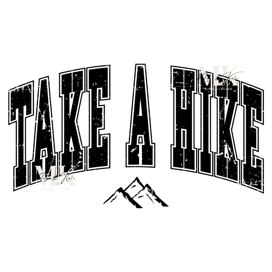 Take A Hike DTF TRANSFER