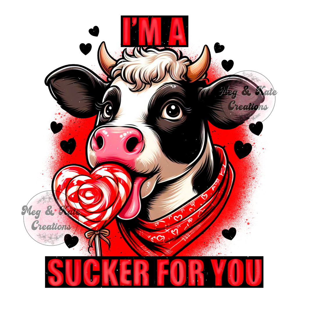 I'm A Sucker for You DTF TRANSFER