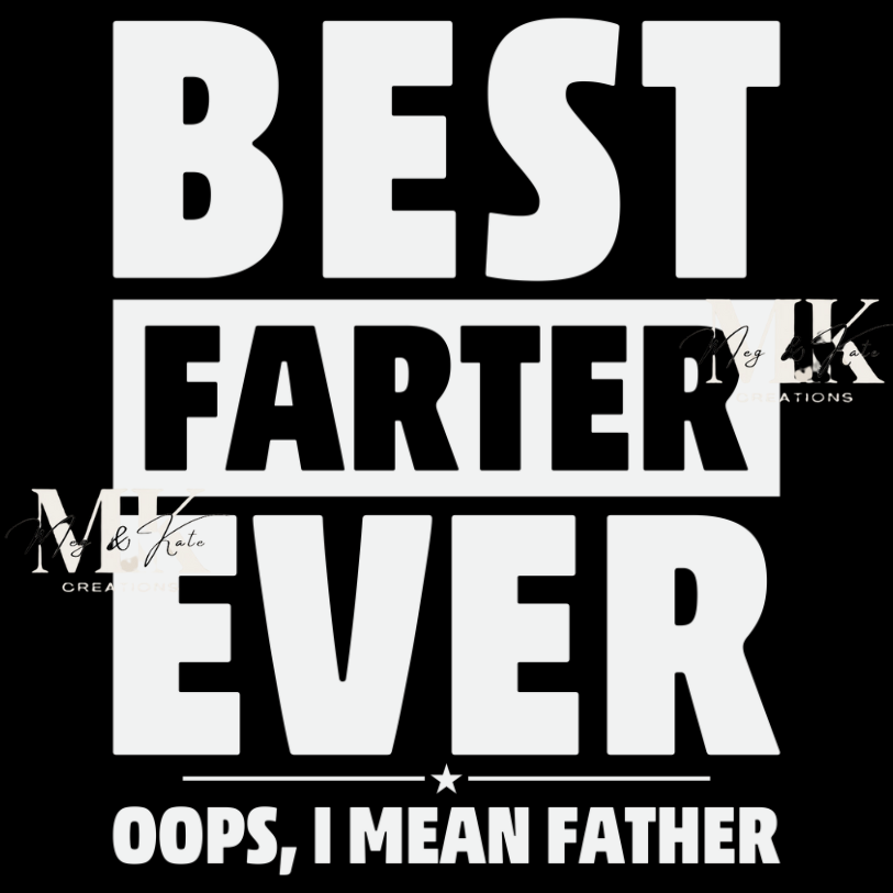 Best Farter Ever DTF TRANSFER