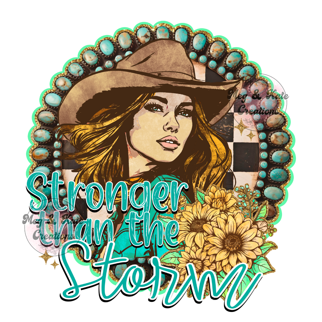 Stronger than the Storm DTF TRANSFER