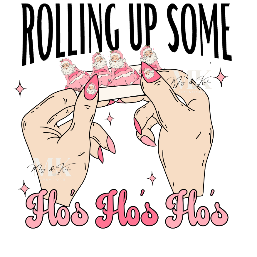 Rolling Up Some Ho's Ho's Ho's DTF TRANSFER