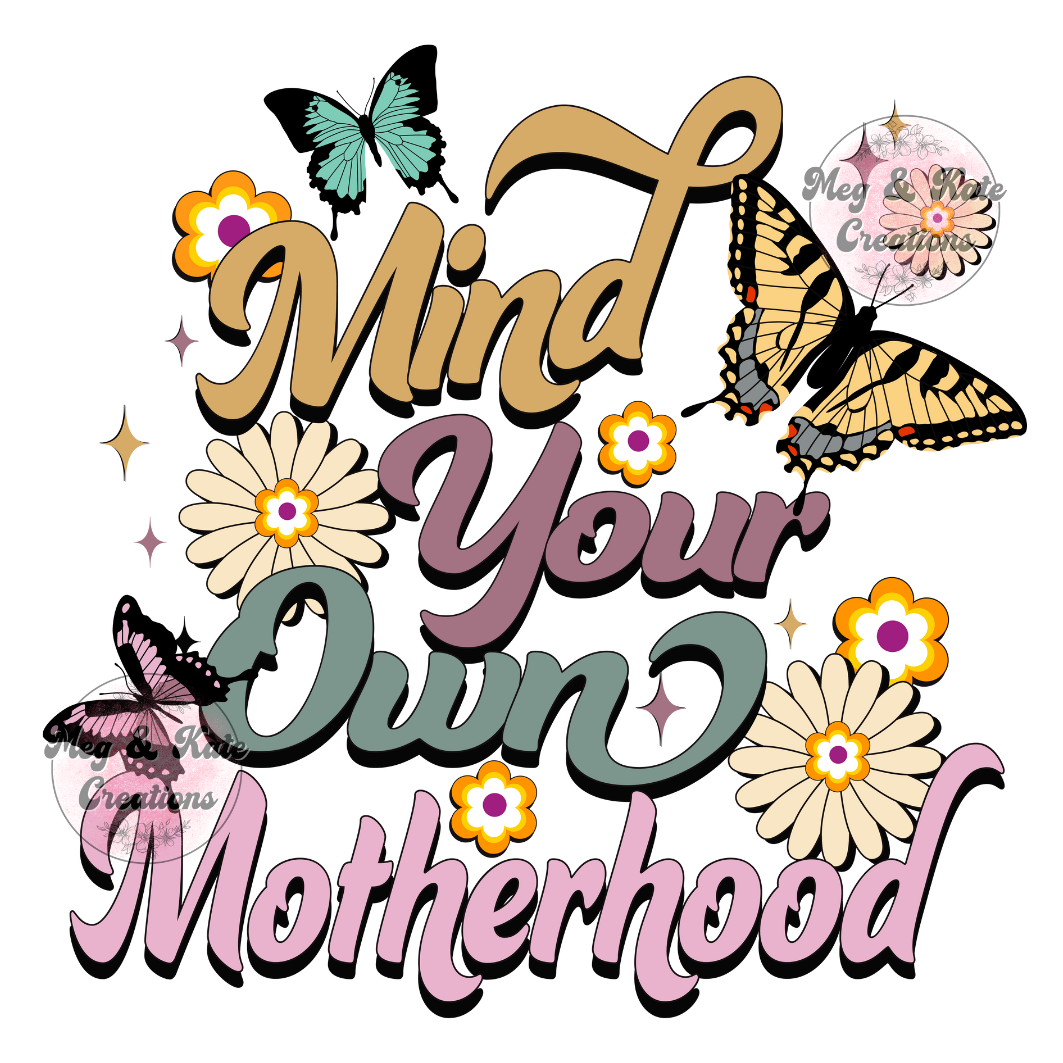 Mind Your Own Motherhood DTF TRANSFER
