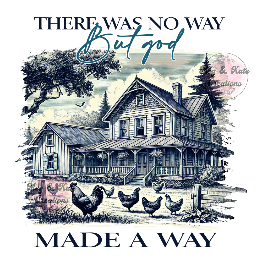 There Was No Way But God Made a Way DTF TRANSFER