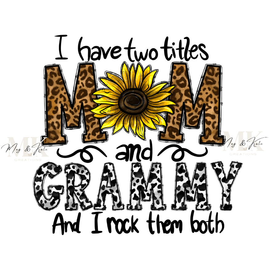 I have two titles Mom and Grammy DTF TRANSFER
