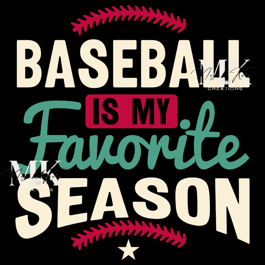 Baseball is My Favorite Season DTF TRANSFER