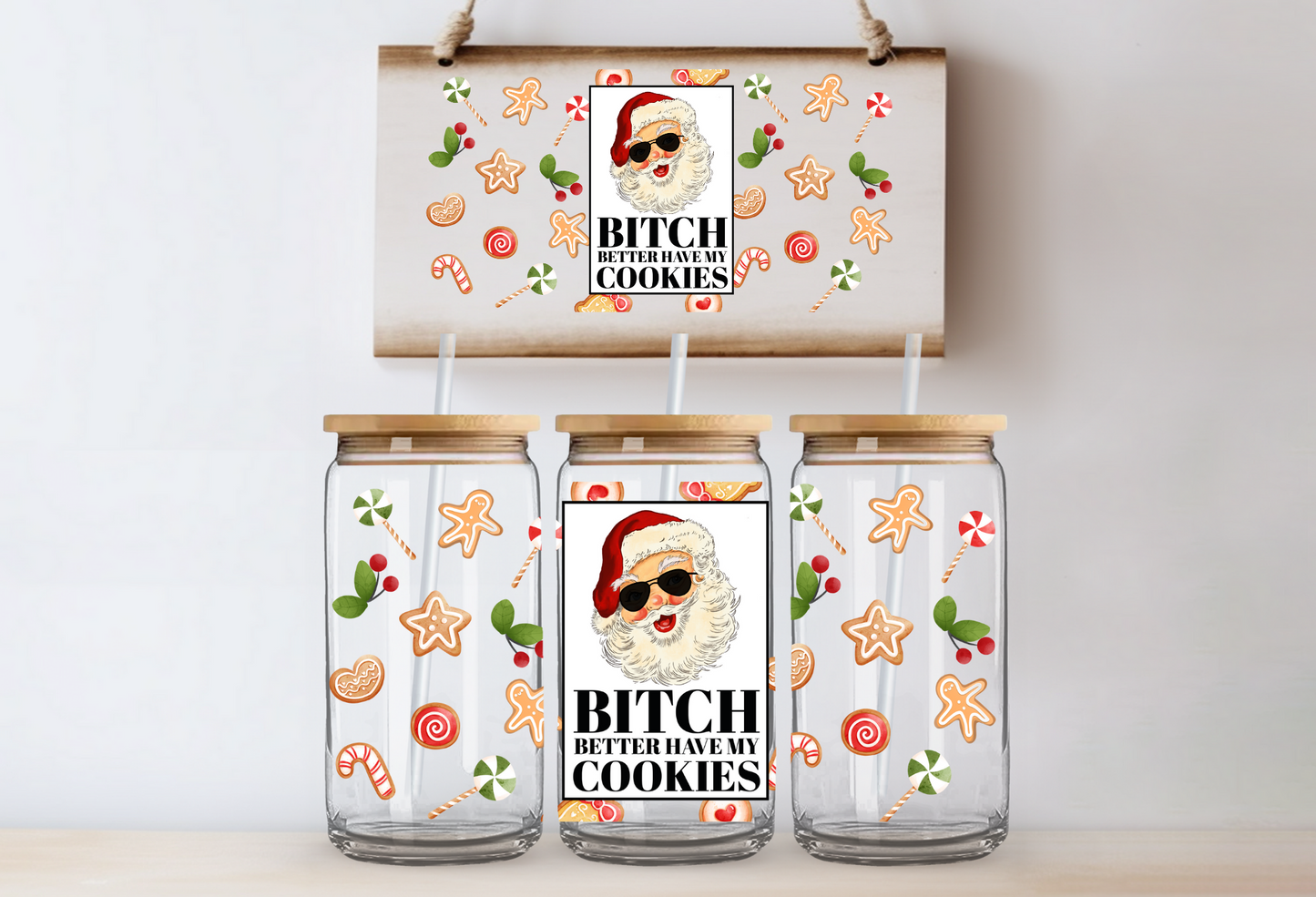 Bitch Better Have My Cookies Libby Glass