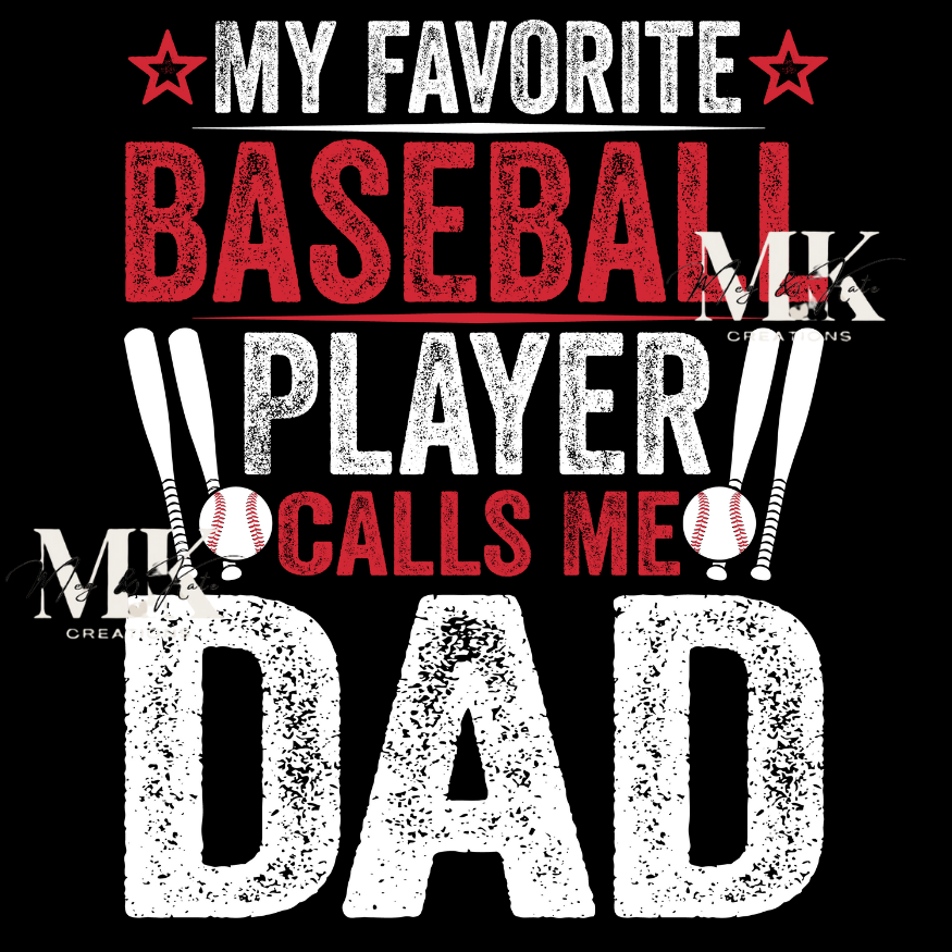 My Favorite Baseball Player Calls Me Dad DTF TRANSFER