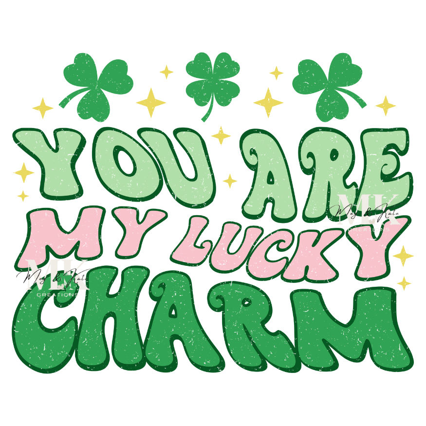 You Are My Lucky Charm DTF TRANSFER
