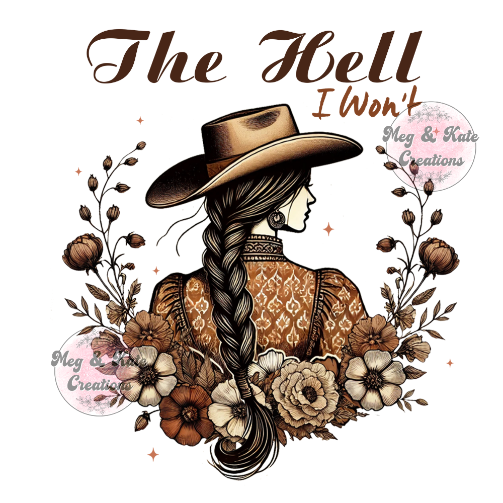 The Hell I Won't DTF TRANSFER